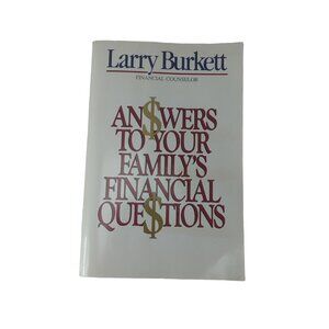 Larry Burkett Financial Counselor Answers To Your Family's Financial Questions